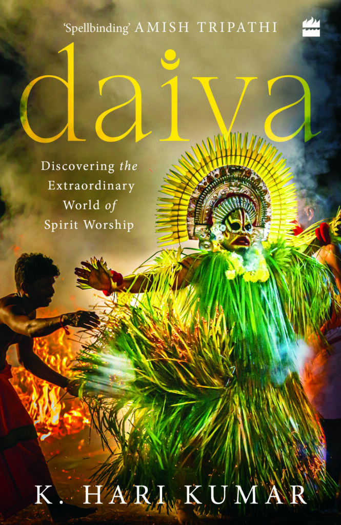 Daiva - Discovering the extraordinary world of Spirit Worship of Tulu Nadu by K. Hari Kumar, bestselling author of India's Most Haunted.